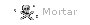 Mortar